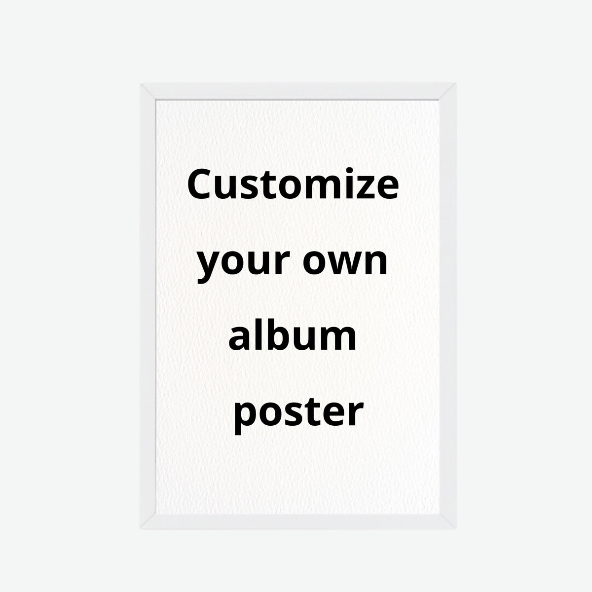 Customize Your Own Album Poster